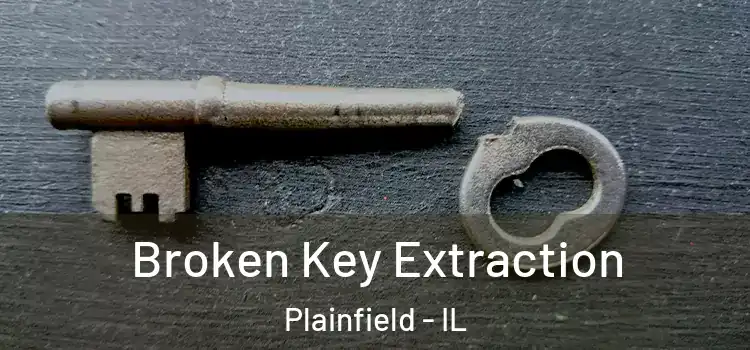  Broken Key Extraction Plainfield - IL
