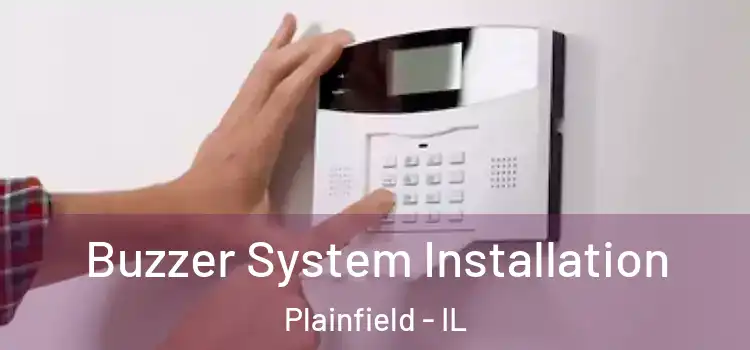  Buzzer System Installation Plainfield - IL