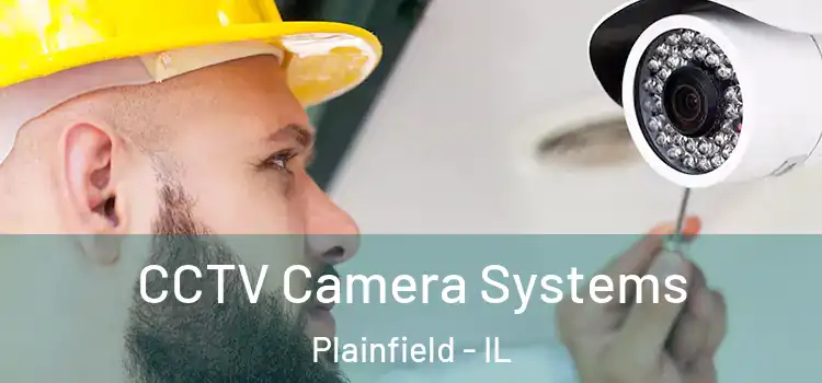  CCTV Camera Systems Plainfield - IL