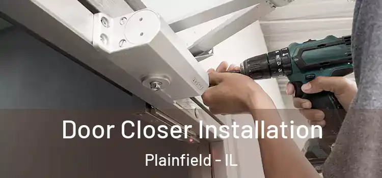  Door Closer Installation Plainfield - IL