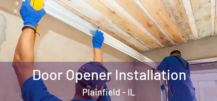 Door Opener Installation Plainfield - IL