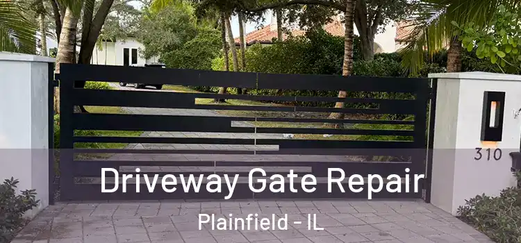  Driveway Gate Repair Plainfield - IL