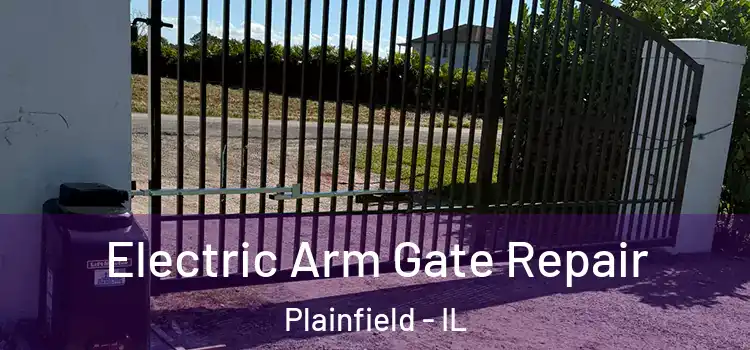  Electric Arm Gate Repair Plainfield - IL