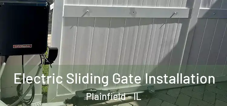 Electric Sliding Gate Installation Plainfield - IL