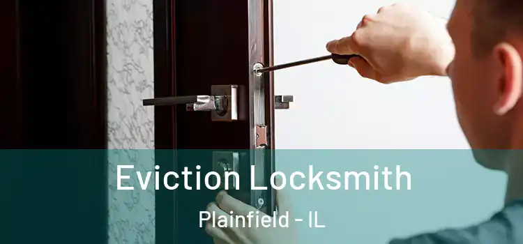  Eviction Locksmith Plainfield - IL
