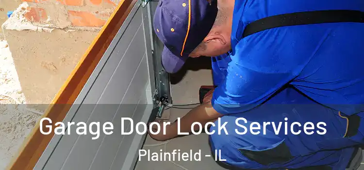 Garage Door Lock Services Plainfield - IL