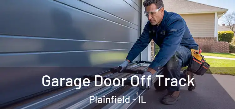  Garage Door Off Track Plainfield - IL