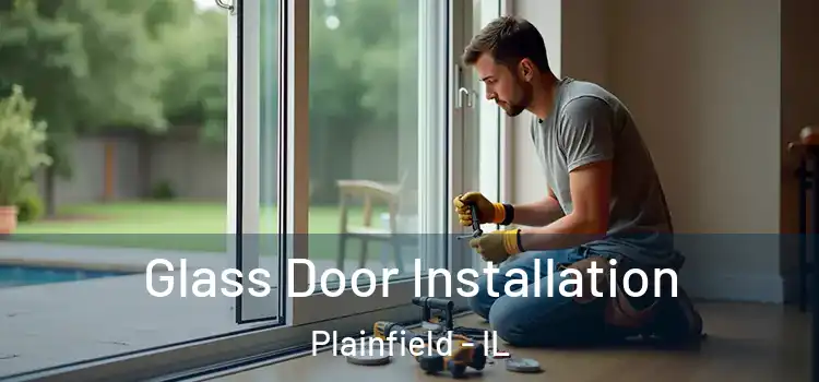 Glass Door Installation Plainfield - IL