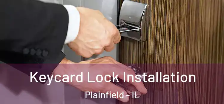 Keycard Lock Installation Plainfield - IL