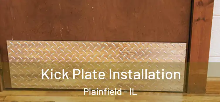  Kick Plate Installation Plainfield - IL