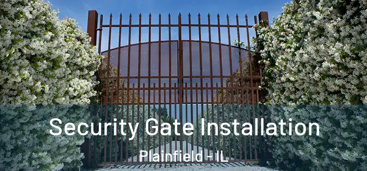  Security Gate Installation Plainfield - IL