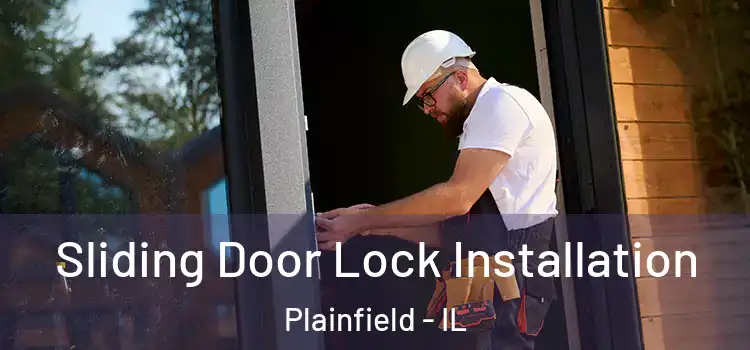  Sliding Door Lock Installation Plainfield - IL